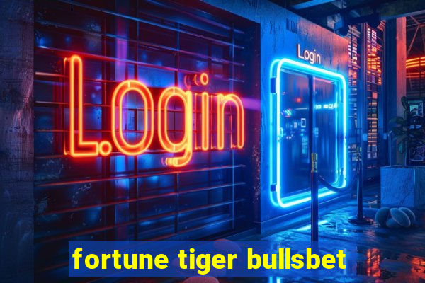 fortune tiger bullsbet